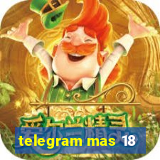 telegram mas 18